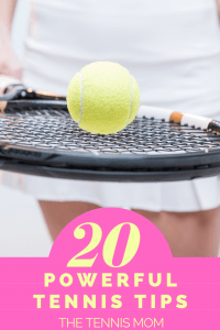 20 Quick Tennis Tips You Need to Win Your Next Match - The Tennis Mom