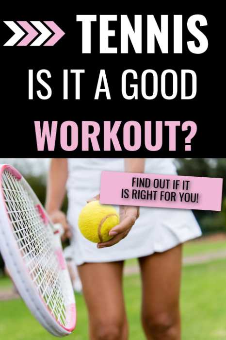 Is Tennis A Good Workout The Tennis Mom